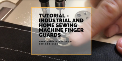Tutorial - Industrial and Home Sewing Machines Finger Guards - Goldstartool